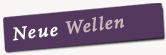 Neue Wellen